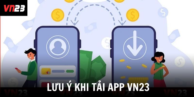Lưu ý trong khi tiến hành download ứng dụng